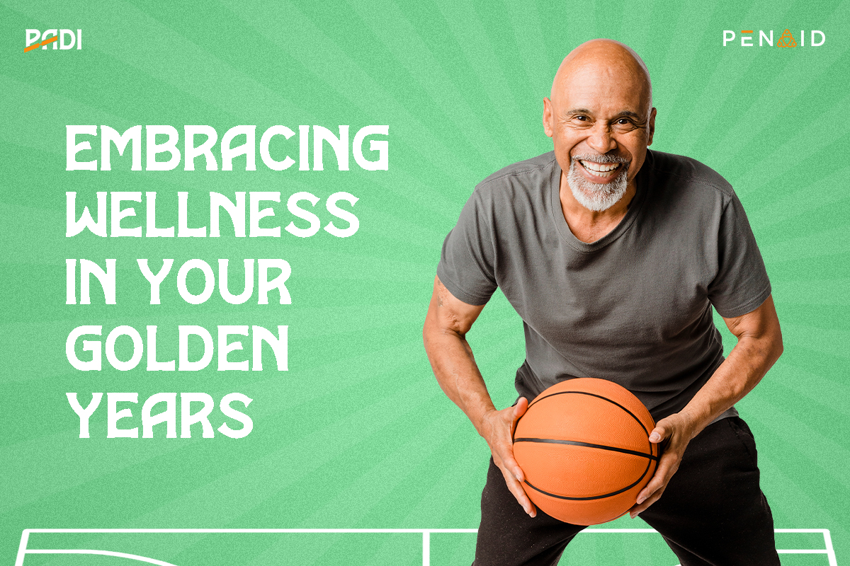 Embracing Wellness In Your Golden Years